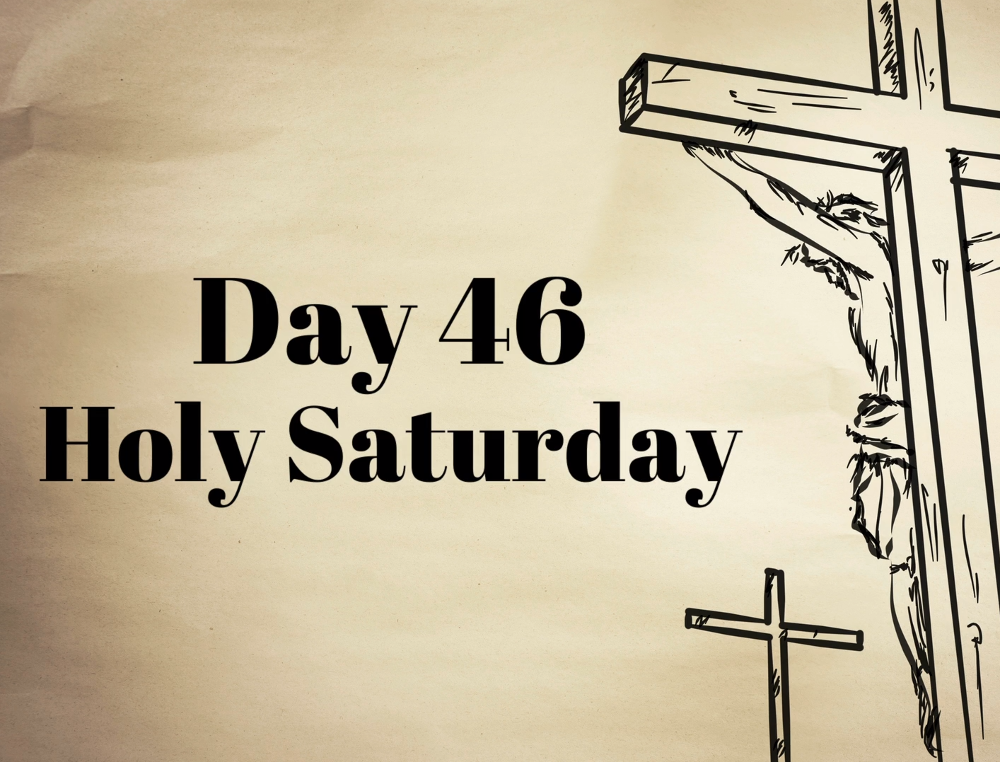 Lent Day 46